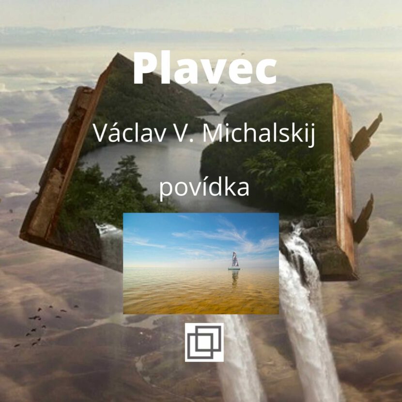 Václav Michalskij - Plavec, povídka ze sbírky Není Ti souzeno