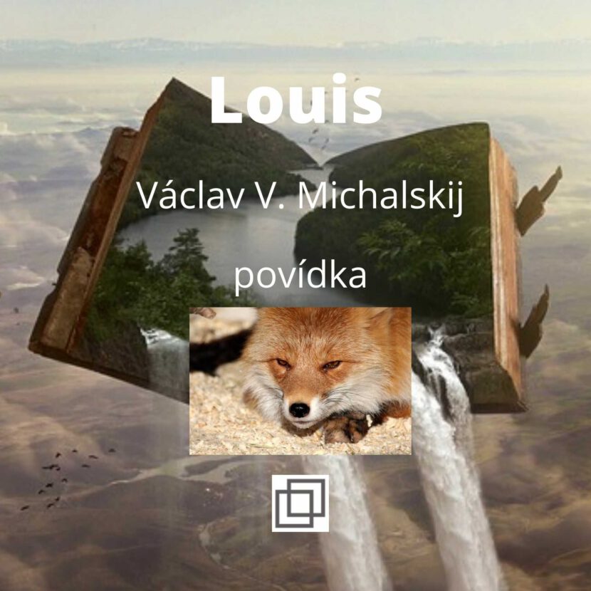 Václav Michalskij - Louis, povídka ze sbírky Není Ti souzeno