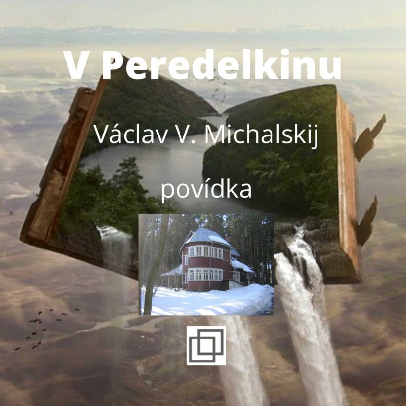 Václav Michalskij - V Peredelkinu, povídka ze sbírky Není Ti souzeno