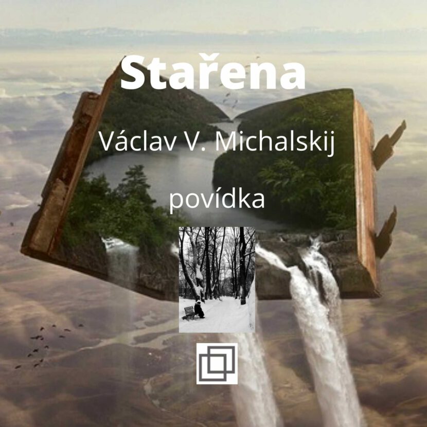 Václav Michalskij - Stařena, povídka ze sbírky Není Ti souzeno
